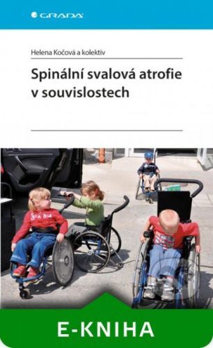Spinální svalová atrofie v souvislostech - Helena Kočová a kolektiv