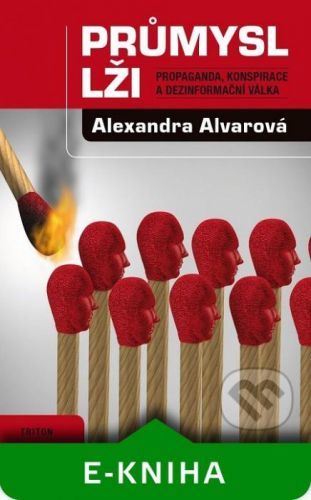 Průmysl lži - Alexandra Alvarová