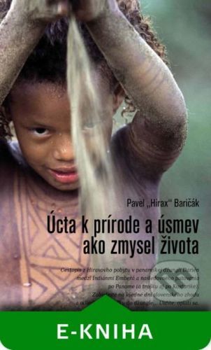 Úcta k prírode a úsmev ako zmysel života - Pavel Hirax Baričák