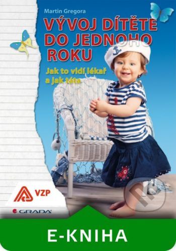 Vývoj dítěte do jednoho roku - Martin Gregora