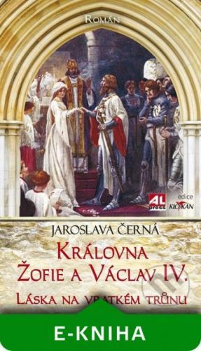 Královná Žofie a Václav IV. - Jaroslava Černá