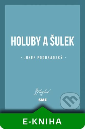 Holuby a Šulek - Jozef Podhradský