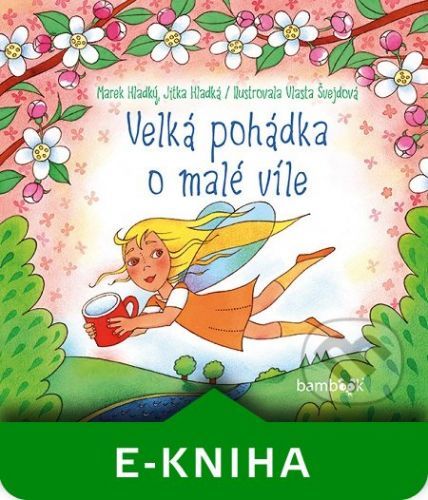 Velká pohádka o malé víle - Marek Hladký, Jitka Hladká, Vlasta Švejdová