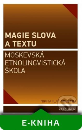 Magie slova a textu - Nikita Iljič Tolstoj, Jana Bauerová