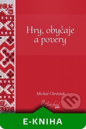 Hry, obyčaje a povery - Michal Chrástek