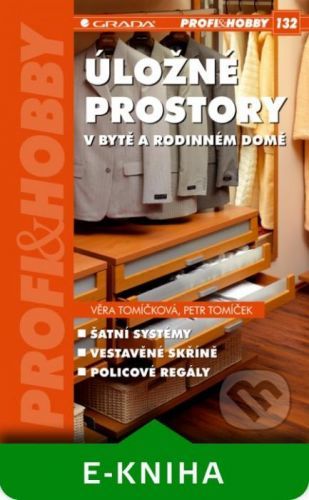 Úložné prostory v bytě a rodinném domě - Věra Tomíčková, Petr Tomíček