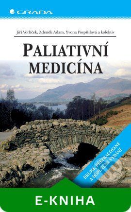 Paliativní medicína - Jiří Vorlíček, Zdeněk Adam, Yvona Pospíšilová a kolektiv