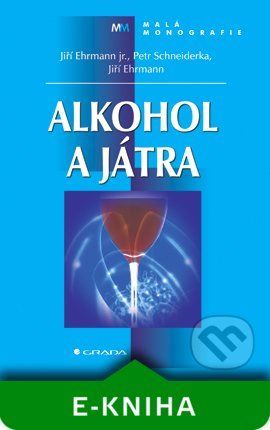 Alkohol a játra - Jiří Ehrmann, Petr Schneiderka, Jiří Ehrmann
