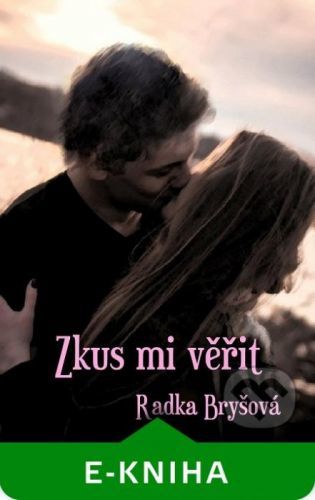 Zkus mi věřit - Radka Bryšová
