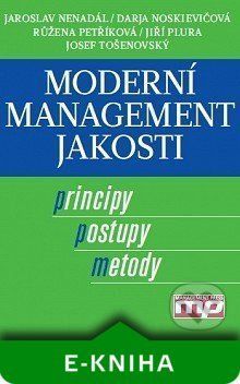 Moderní management jakosti - Jaroslav Nenadál a kol.
