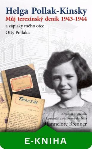 Můj Terezínský deník 1943-1944 - Helga Pollak - Kinsky