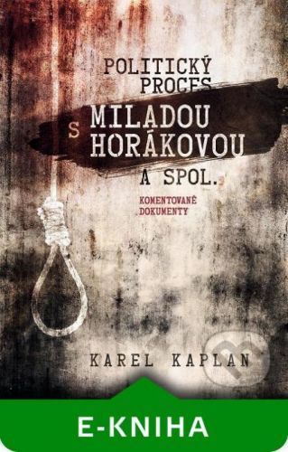 Politický proces s Miladou Horákovou a spol. - Karel Kaplan