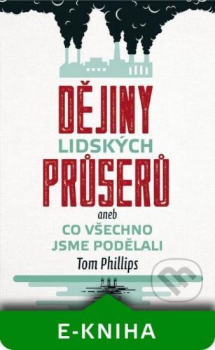 Dějiny lidských průserů - Tom Phillips