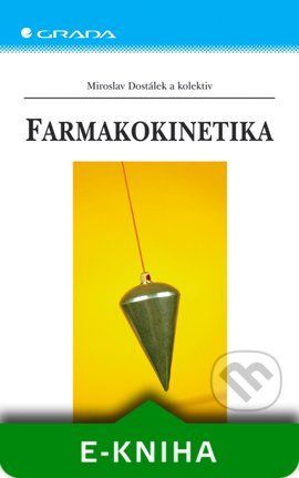 Farmakokinetika - Miroslav Dostálek a kol.
