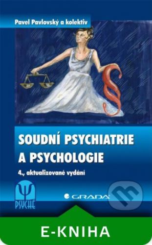 Soudní psychiatrie a psychologie - Pavel Pavlovský a kolektiv
