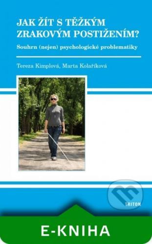 Jak žít s těžkým zrakovým postižením? - Tereza Kimplová, Marta Kolaříková