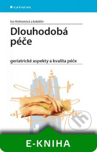 Dlouhodobá péče - Iva Holmerová a kolektiv