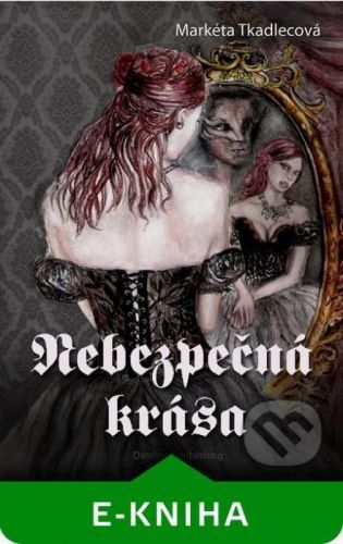 Nebezpečná krása - Markéta Tkadlecová