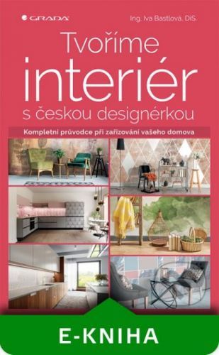 Tvoříme interiér s českou designérkou - Iva Bastlová