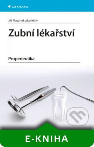Zubní lékařství - Jiří Mazánek a kolektiv
