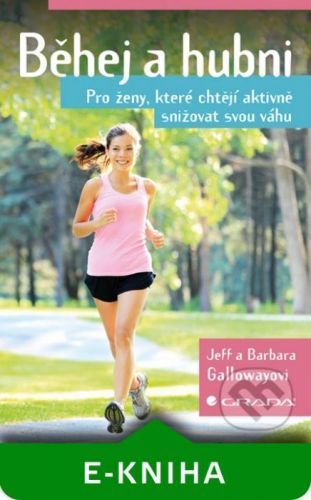 Běhej a hubni - Jeff Galloway, Barbara Gallowayová