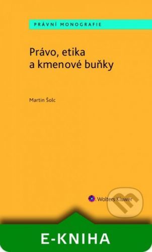 Právo, etika a kmenové buňky - Martin Šolc