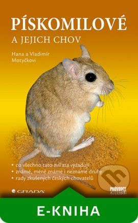 Pískomilové a jejich chov - Vladimír Motyčka, Hana Motyčková