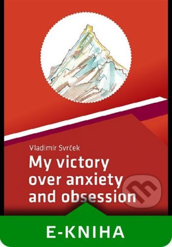 My victory over anxiety and obsession - Vladimír Svrček