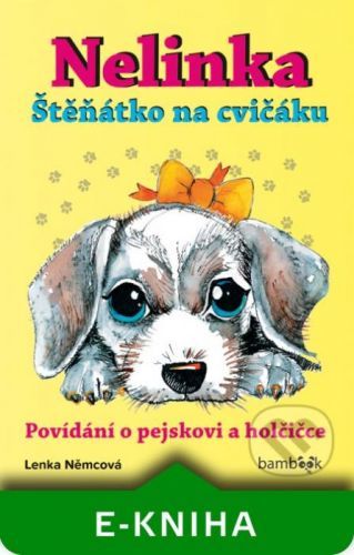 Nelinka – Štěňátko na cvičáku - Lenka Němcová
