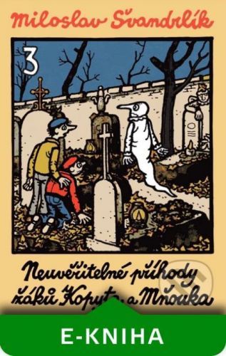 Neuvěřitelné příhody žáků Kopyta a Mňouka 3. - Miloslav Švandrlík