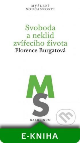 Svoboda a neklid zvířecího života - Florence Burgat