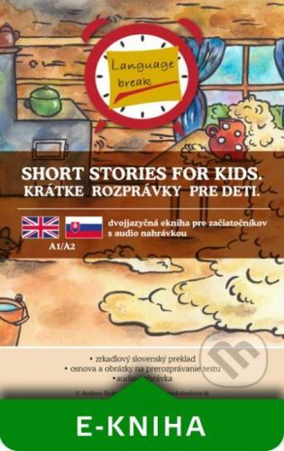 Short stories for kids. Krátke rozprávky pre deti - Dvojjazyčná e-kniha pre začiatočníkov s audio nahrávkou