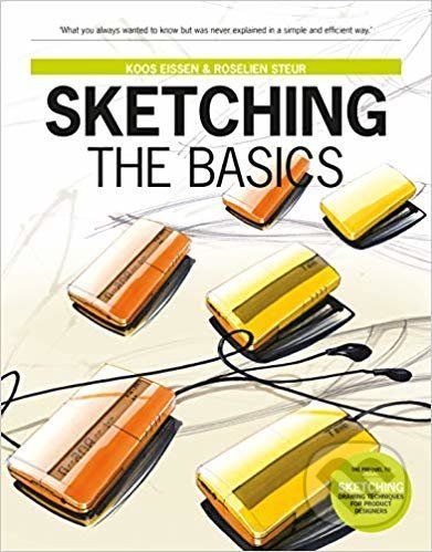 Sketching The Basics - Roselien Steur, Koos Eissen