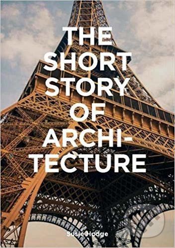 The Short Story of Architecture - Susie Hodge