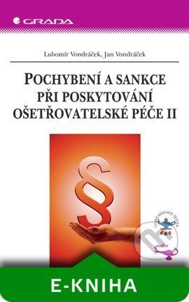 Pochybení a sankce při poskytování ošetřovatelské péče II - Lubomír Vondráček, Jan Vondráček