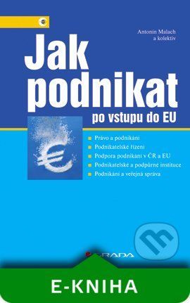 E-kniha: Jak podnikat po vstupu do EU od Malach Antonín