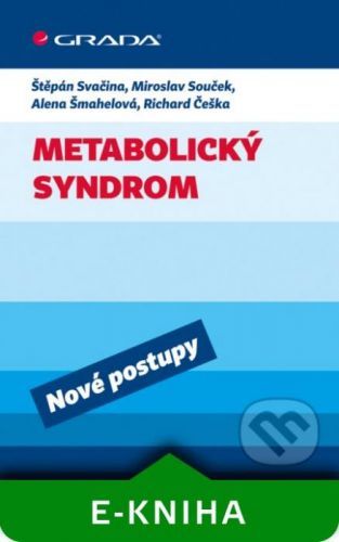 Metabolický syndrom - Štěpán Svačina, Miroslav Souček, Alena Šmahelová, Richard Češka