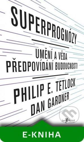 Superprognózy - Philip E. Tetlock