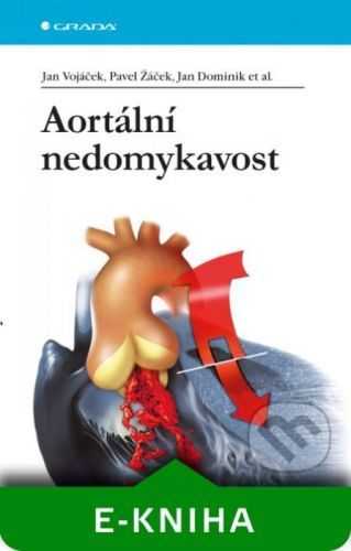 Aortální nedomykavost - Jan Vojáček, Pavel Žáček, Jan Dominik a kolektiv