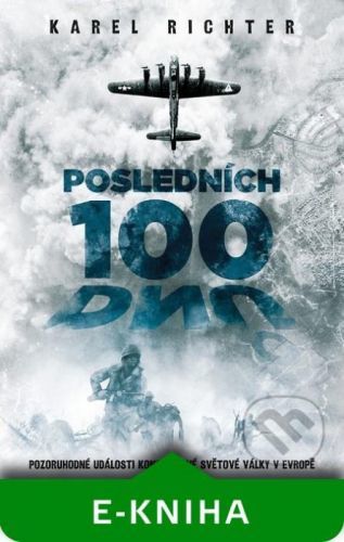 Posledních 100 dnů - Karel Richter