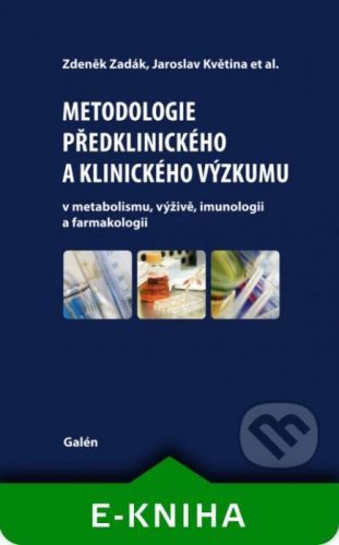 Metodologie předklinického a klinického výzkumu - Zdeněk Zadák, Jaroslav Květina a kolektív