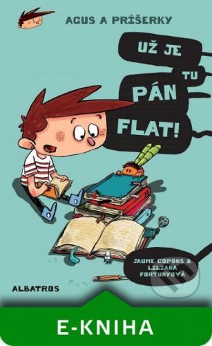 Agus a príšerky: Už je tu pán Flat! - Jaume Copons