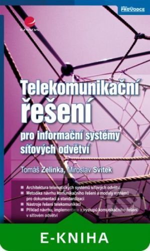 Telekomunikační řešení pro informační systémy síťových odvětví - Tomáš Zelinka, Miroslav Svítek
