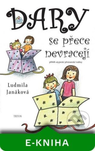 Dary se přece nevracejí - Ludmila Janáková