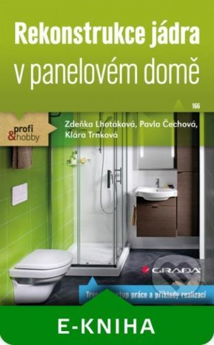 Rekonstrukce jádra v panelovém domě - Zdeňka Lhotáková, Pavla Čechová, Klára Trnková