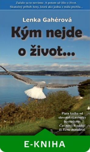 Kým nejde o život... - Lenka Gahérová