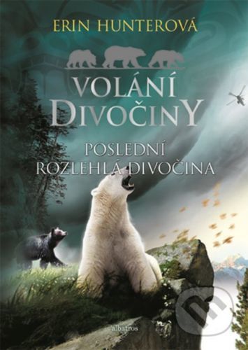 Volání divočiny: Poslední rozlehlá divočina - Erin Hunter