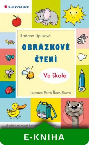 Obrázkové čtení - Ve škole - Radana Lipusová, Petra Řezníčková