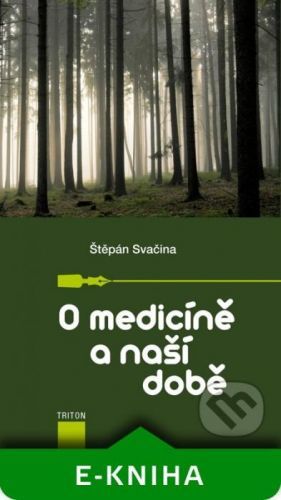 O medicíně a naší době - Štěpán Svačina
