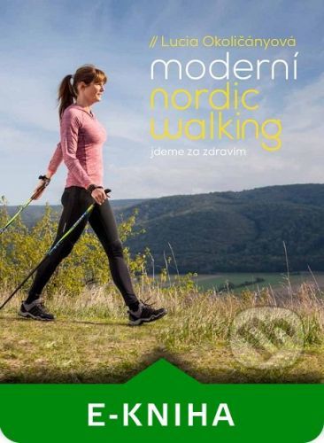 Moderní nordic walking - Lucia Okoličányová